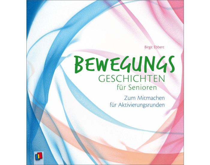 Bewegungsgeschichten Für Senioren Zum Mitmachen Für Aktivierungsrunden Bewegungsgeschichten für Senioren - K2-Lernverlag